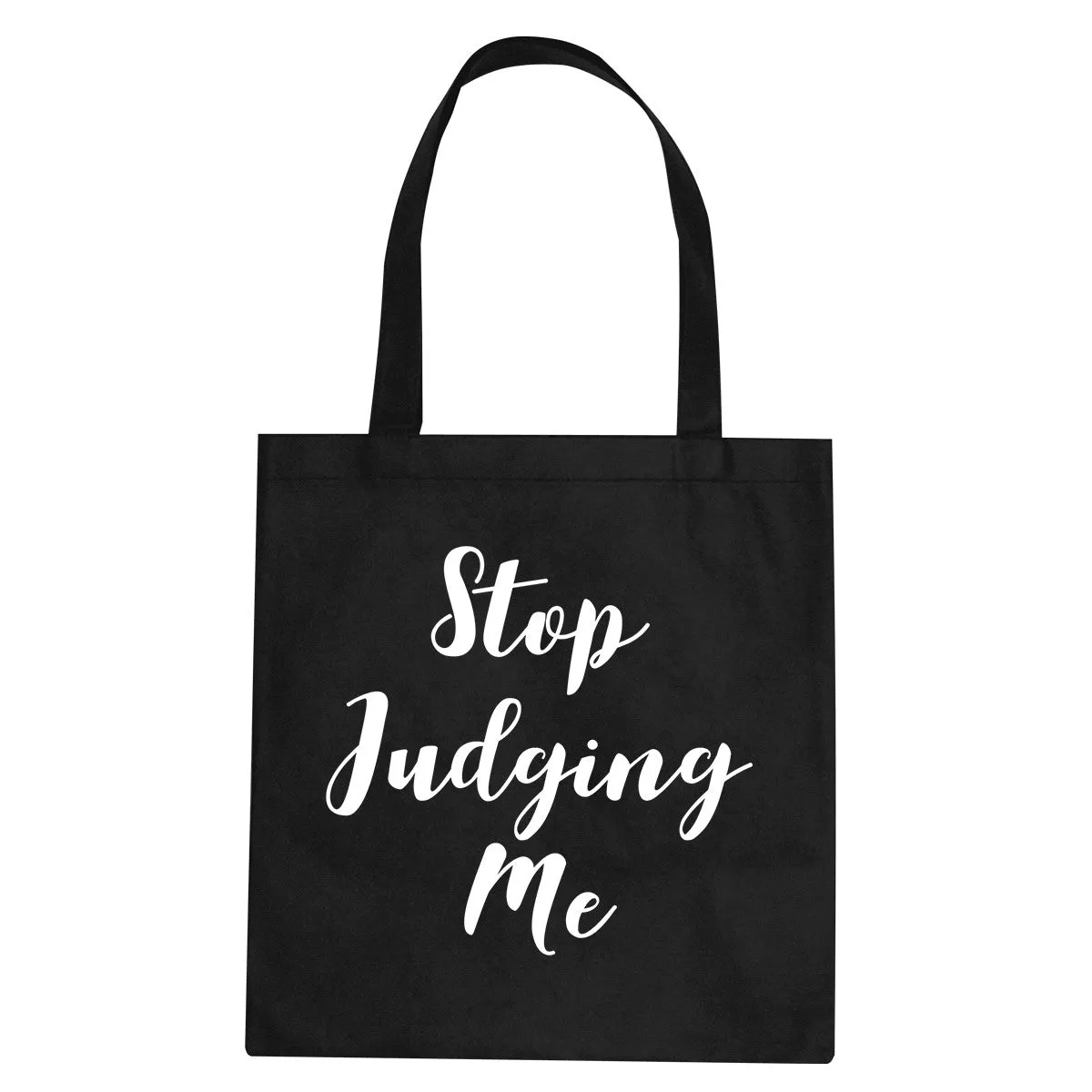 Stop Judging Me Tote Bag